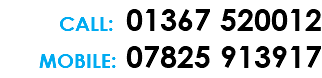 CALL: 01367 520012 MOBILE: 07825 913917 