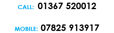 CALL: 01367 520012 MOBILE: 07825 913917 