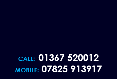  CALL: 01367 520012 MOBILE: 07825 913917 